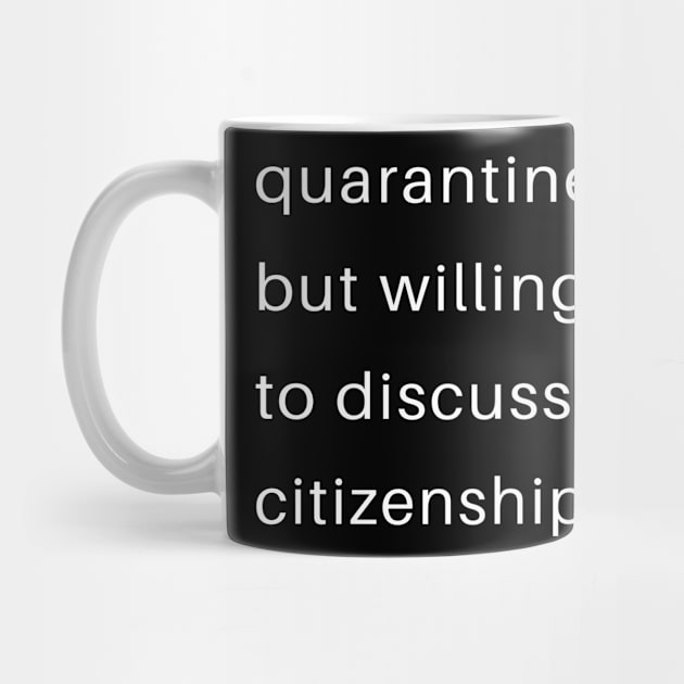 Quarantined But Willing To DIscuss  Citizenship by familycuteycom